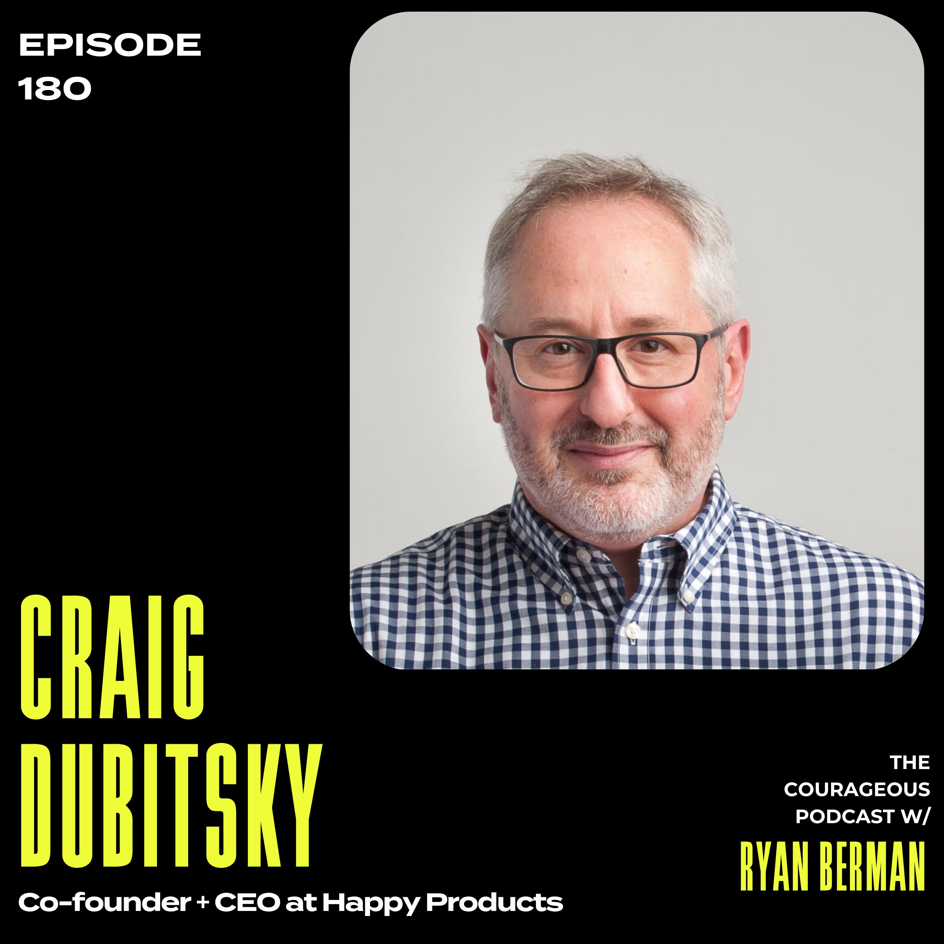 The Courageous Podcast Link: Craig Dubitsky + Ryan Berman