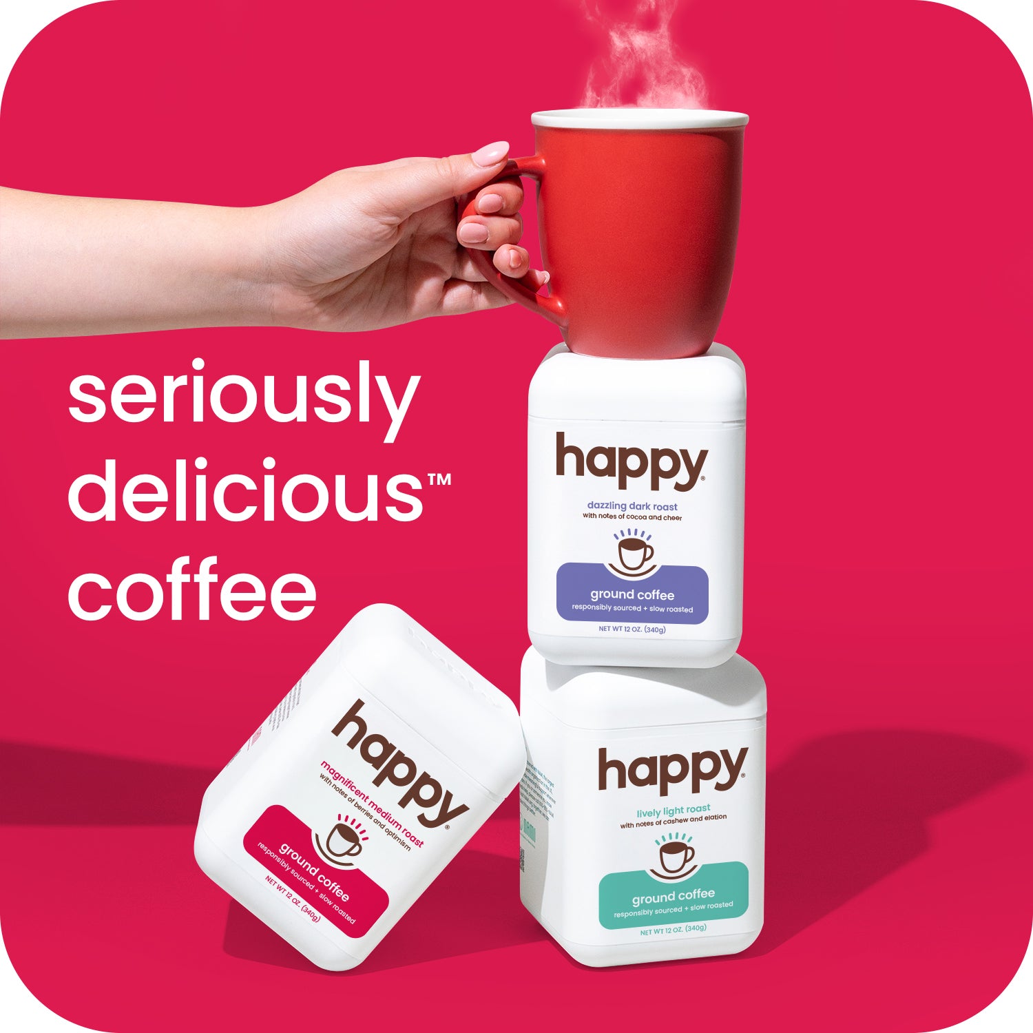 seriously delicious happy ground roast coffee, lively, magnificent, and dazzling roasts