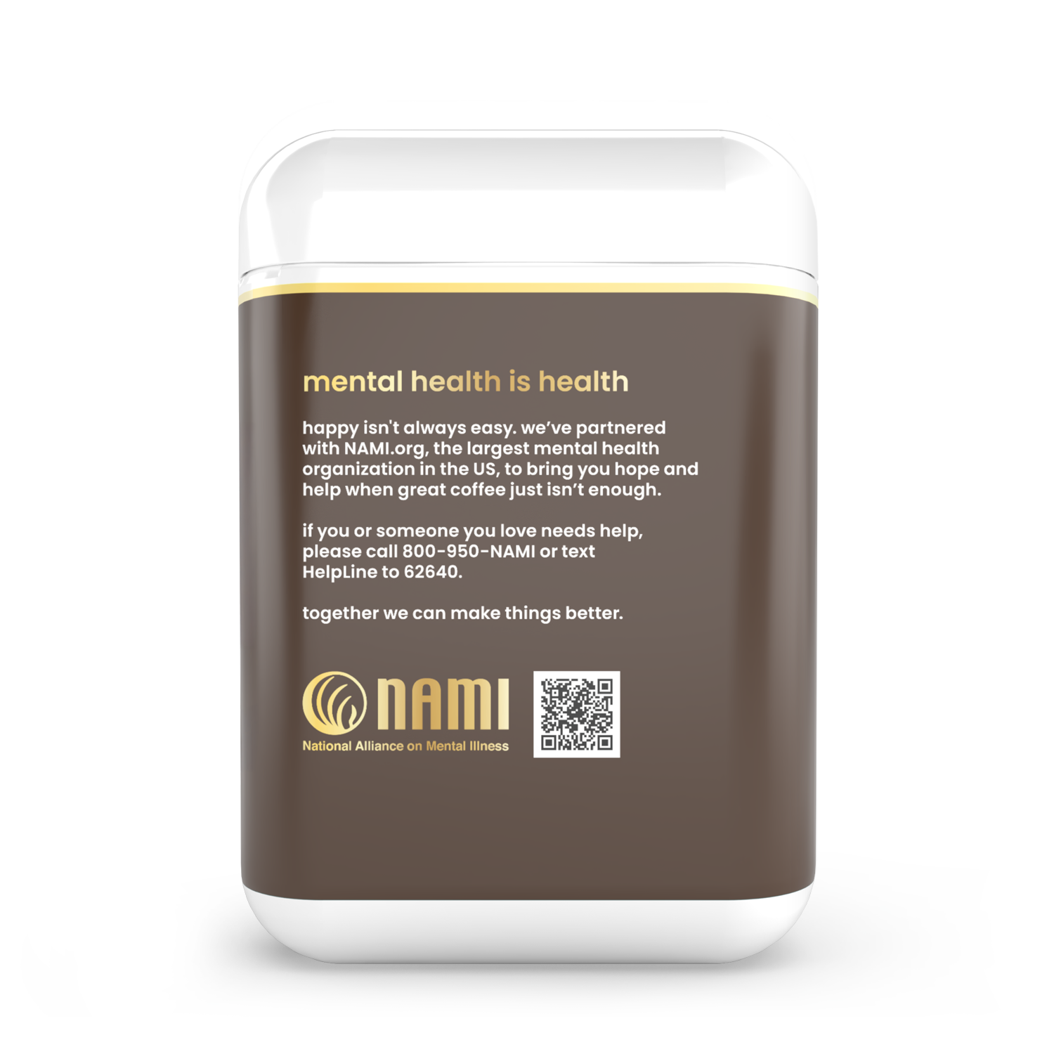 happy coffee packaging with NAMI mental health awareness message on a white background