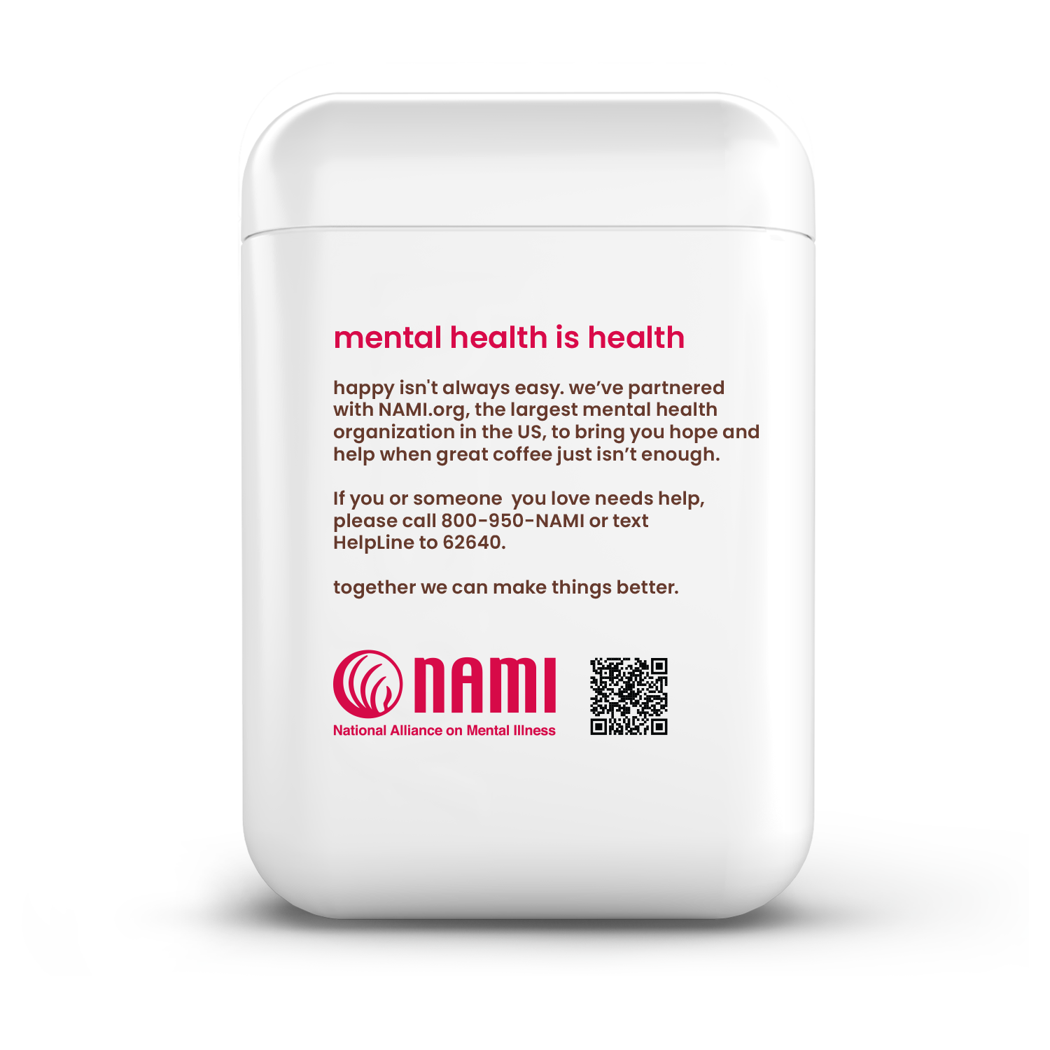 Medium roast - mental health is health visit NAMI.org