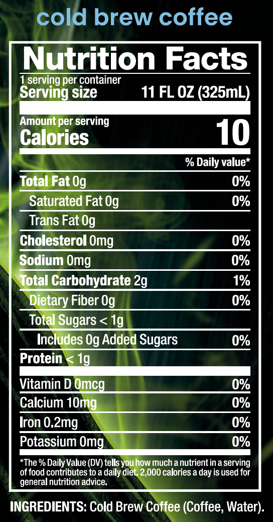 A Nutrition Facts label for cold brew coffee on a dark background with green leaf graphics. The label shows serving size 11 FL OZ (325 mL), 10 calories per serving, and a list of nutrients.