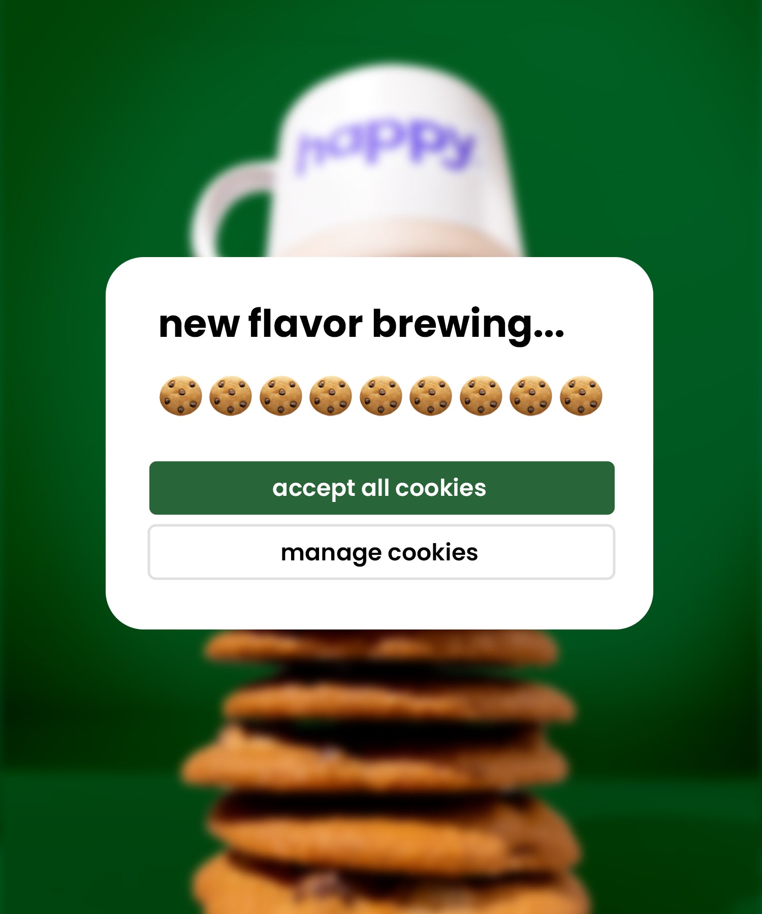 New flavor brewing - accept all cookies