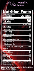 A Nutrition Facts label for tahitian vanilla cold brew coffee, showing serving size 11 fl oz (325 mL) and a list of ingredients including cold brew coffee, coffee extract, sugar, and vanilla extract.