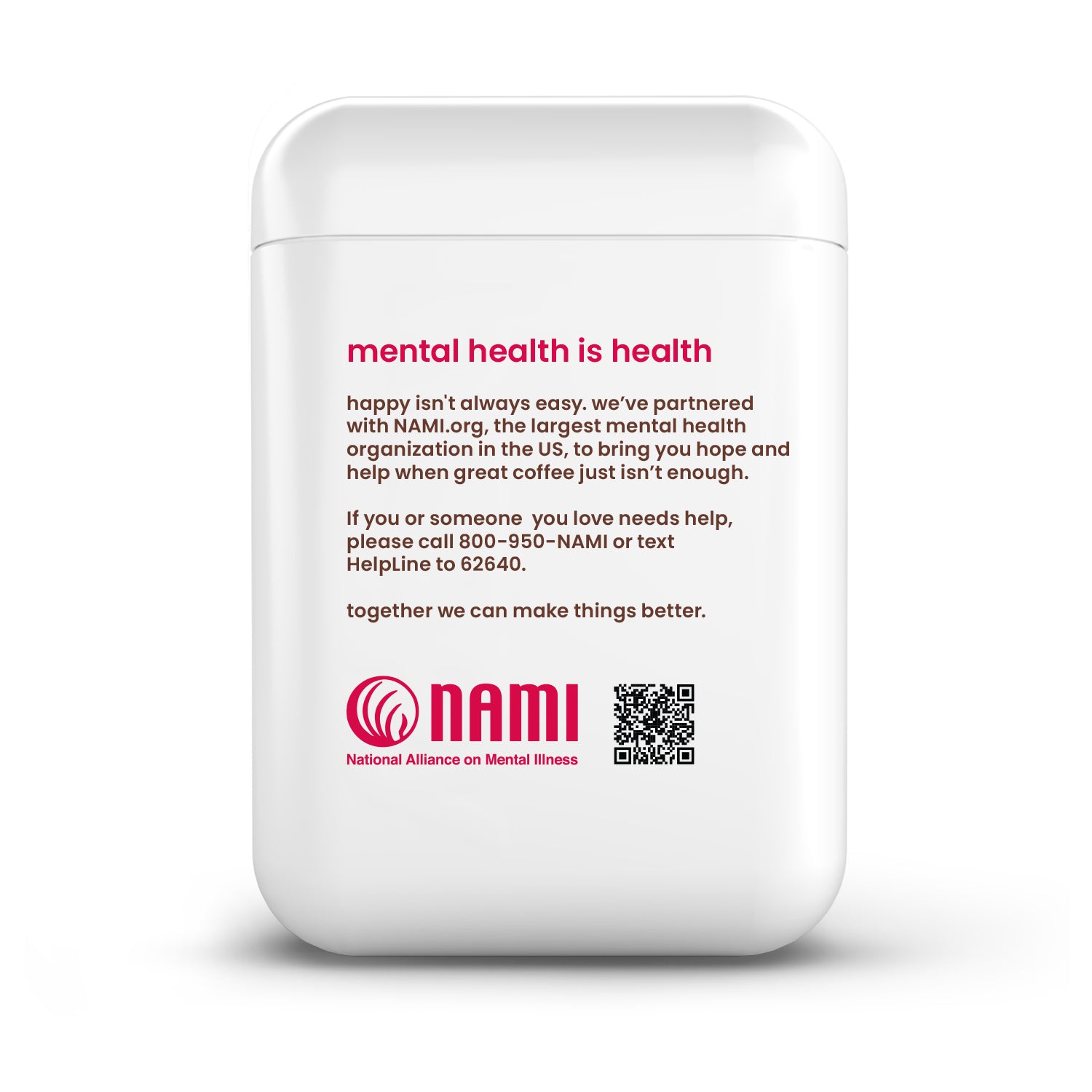 Medium roast - mental health is health visit NAMI.org