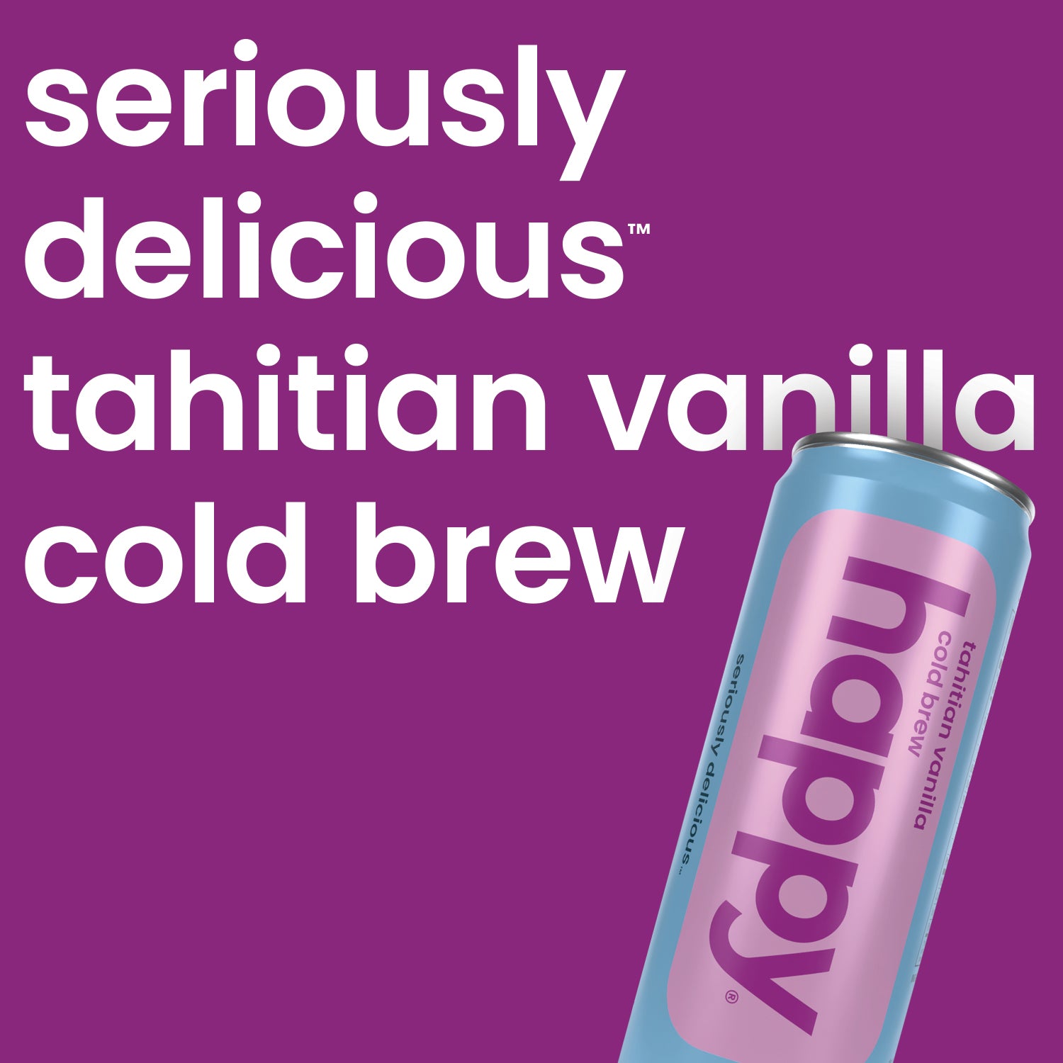Can of 'happy' tahitian vanilla cold brew on a purple background with text.